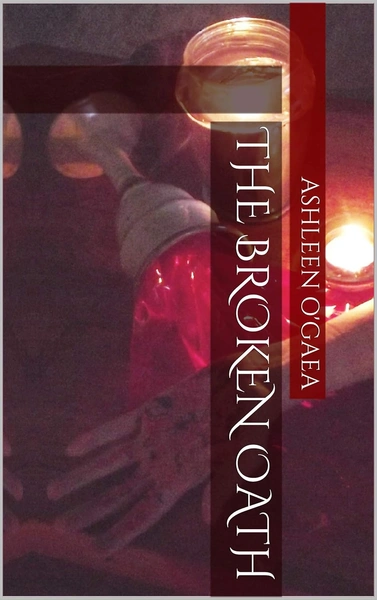 novel cover of The Broken Oath, by Ashleen O'Gaea