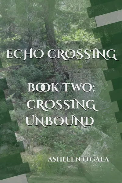cover of novel Echo Crossing Book Two, by Ashleen O'Gaea
