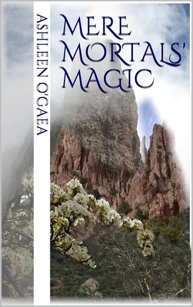 novel cover of Mere Mortals' Magic, by Ashleen O'Gaea