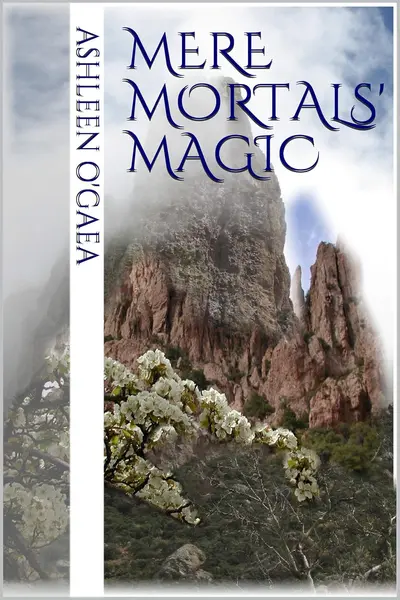 novel cover of Mere Mortals' Magic, by Ashleen O'Gaea